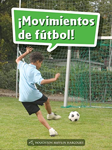 Science and Engineering Spanish Leveled Readers Leveled Reader, Enrichment Grade1 Book 054: Â¡Movimientos de fÃºtbol!