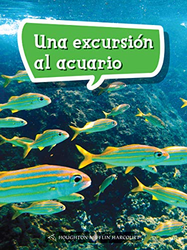 Science and Engineering Spanish Leveled Readers Leveled Reader, Enrichment Grade1 Book 058: Una excursiÃ³n al acuario