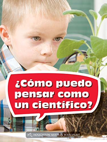 Science and Engineering Spanish Leveled Readers Leveled Reader, Extra SupportGrade 2 Book 061: Â¿CÃ³mo puedo pensar como un cientÃ­fico?