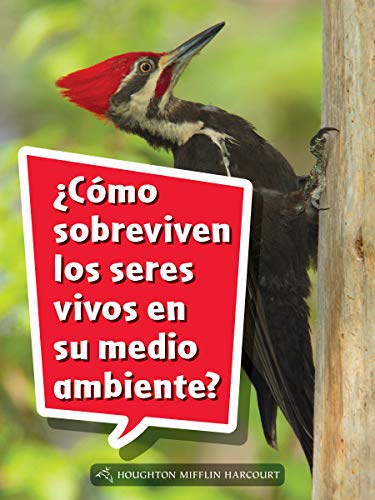 Science and Engineering Spanish Leveled Readers Leveled Reader, Extra SupportGrade 2 Book 069: Â¿CÃ³mo sobreviven los seres vivos en su medio ambiente?