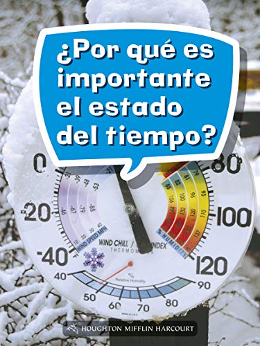 Science and Engineering Spanish Leveled Readers Leveled Reader, On Level Grade 2Book 076: Â¿Por quÃ© es importante el estado del tiempo?