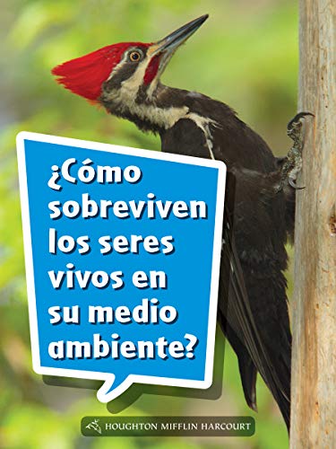Science and Engineering Spanish Leveled Readers Leveled Reader, On Level Grade 2Book 079: Â¿CÃ³mo sobreviven los seres vivos en su medio ambiente?