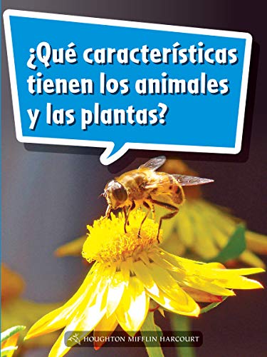 Science and Engineering Spanish Leveled Readers Leveled Reader, On Level Grade 2Book 080: Â¿QuÃ© caracterÃ­sticas tienen los animales y las plantas?