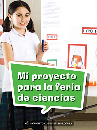 Science and Engineering Spanish Leveled Readers Leveled Reader, Enrichment Grade2 Book 088: Mi proyecto para la feria de ciencias