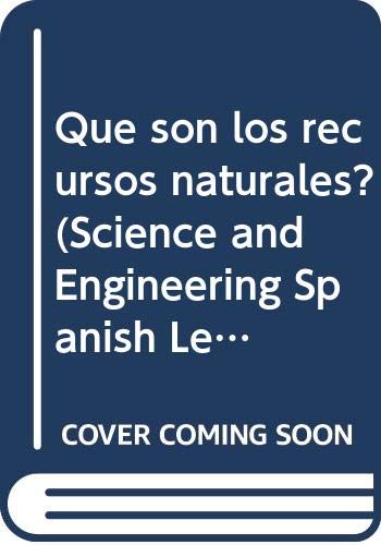 Science and Engineering Spanish Leveled Readers Leveled Reader, Extra SupportGrade 3 Book 097: Â¿QuÃ© son los recursos naturales?