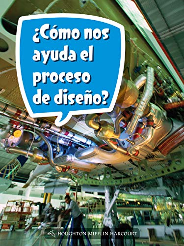 Science and Engineering Spanish Leveled Readers Leveled Reader, On Level Grade 3Book 103: Â¿CÃ³mo nos ayuda el proceso de diseÃ±o?