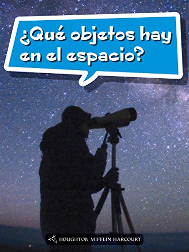 Science and Engineering Spanish Leveled Readers Leveled Reader, On Level Grade 3Book 110: Â¿QuÃ© objetos hay en el espacio?