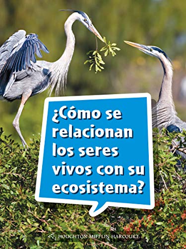 Science and Engineering Spanish Leveled Readers Leveled Reader, On Level Grade 3Book 111: Â¿CÃ³mo se relacionan los seres vivos con su ecosistema?