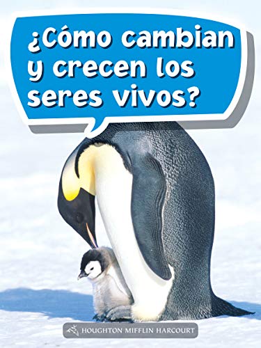 Science and Engineering Spanish Leveled Readers Leveled Reader, On Level Grade 3Book 112: Â¿CÃ³mo cambian y crecen los seres vivos?