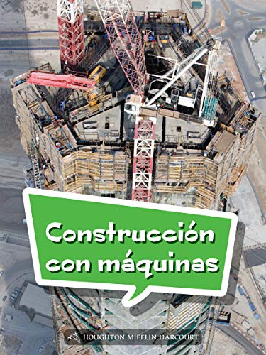 Science and Engineering Spanish Leveled Readers Leveled Reader, Enrichment Grade3 Book 117: ConstrucciÃ³n con mÃ¡quinas