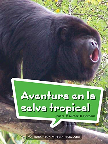 Science and Engineering Spanish Leveled Readers Leveled Reader, Enrichment Grade3 Book 122: Aventura en la selva tropical