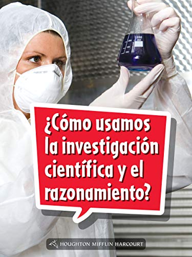 Science and Engineering Spanish Leveled Readers Leveled Reader, Extra SupportGrade 4 Book 124: Â¿CÃ³mo usamos la investigaciÃ³n cientÃ­fica y el razonamiento?