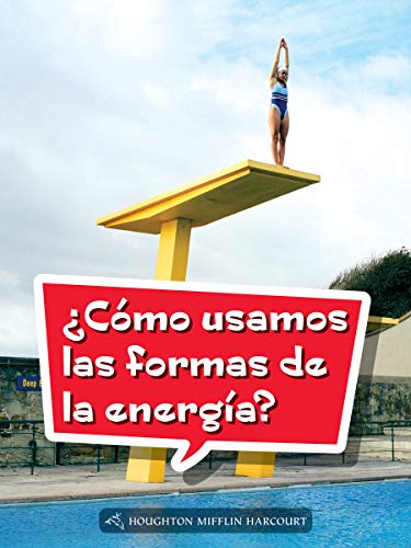 Science and Engineering Spanish Leveled Readers Leveled Reader, Extra SupportGrade 4 Book 127: Â¿CÃ³mo usamos las formas de la energÃ­a?