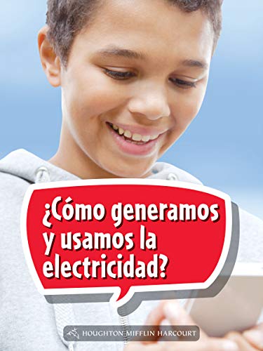 Science and Engineering Spanish Leveled Readers Leveled Reader, Extra SupportGrade 4 Book 128: Â¿CÃ³mo generamos y usamos la electricidad?