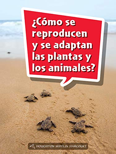 Science and Engineering Spanish Leveled Readers Leveled Reader, Extra SupportGrade 4 Book 134: Â¿CÃ³mo se reproducen y se adaptan las plantas y los animales?