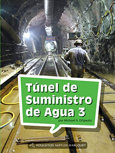Science and Engineering Spanish Leveled Readers Leveled Reader, Enrichment Grade4 Book 147: TÃºnel de Suministro de Agua 3