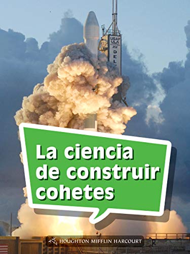 Science and Engineering Spanish Leveled Readers Leveled Reader, Enrichment Grade4 Book 151: La ciencia de construir cohetes