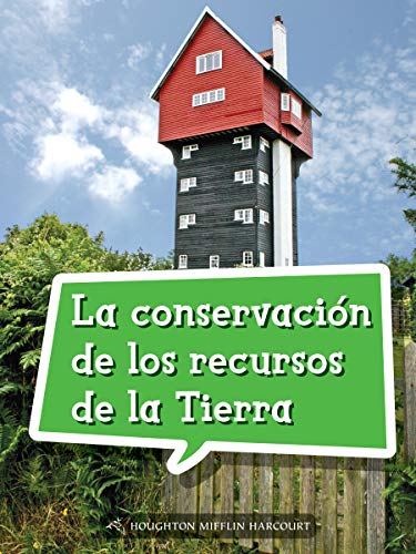 Science and Engineering Spanish Leveled Readers Leveled Reader, Enrichment Grade4 Book 152: La conservaciÃ³n de los recursos de la Tierra