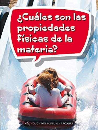 Science and Engineering Spanish Leveled Readers Leveled Reader, Extra SupportGrade 5 Book 159: Â¿CuÃ¡les son las propiedades fÃ­sicas de la materia?