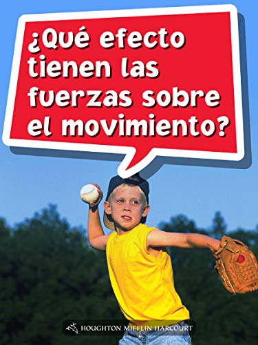 Science and Engineering Spanish Leveled Readers Leveled Reader, Extra SupportGrade 5 Book 160: Â¿QuÃ© efecto tienen las fuerzas sobre el movimiento?