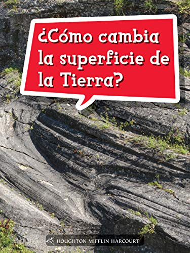 Science and Engineering Spanish Leveled Readers Leveled Reader, Extra SupportGrade 5 Book 163: Â¿CÃ³mo cambia la superficie de la Tierra?
