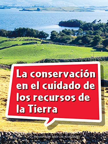 Science and Engineering Spanish Leveled Readers Leveled Reader, Extra SupportGrade 5 Book 164: La conservaciÃ³n en el cuidado de los recursos de la Tierra