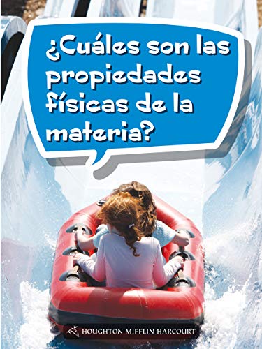 Science and Engineering Spanish Leveled Readers Leveled Reader, On Level Grade 5Book 171: Â¿CuÃ¡les son las propiedades fÃ­sicas de la materia?