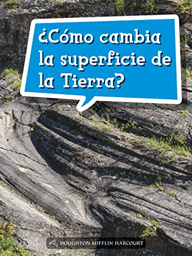 Science and Engineering Spanish Leveled Readers Leveled Reader, On Level Grade 5Book 175: Â¿CÃ³mo cambia la superficie de la Tierra?