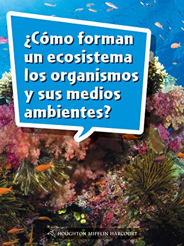 Science and Engineering Spanish Leveled Readers Leveled Reader, On Level Grade 5Book 179: Â¿CÃ³mo forman un ecosistema los organismos y sus medios ambientes?