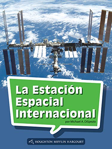 Science and Engineering Spanish Leveled Readers Leveled Reader, Enrichment Grade5 Book 184: La EstaciÃ³n Espacial Internacional