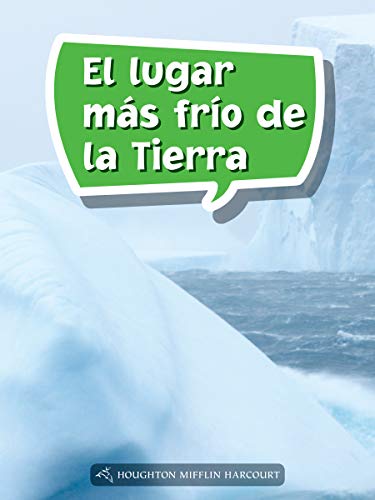 Science and Engineering Spanish Leveled Readers Leveled Reader, Enrichment Grade5 Book 189: El lugar mÃ¡s frÃ­o de la Tierra