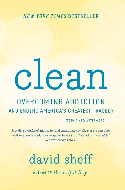 Clean: Overcoming Addiction and Ending America’s Greatest Tragedy