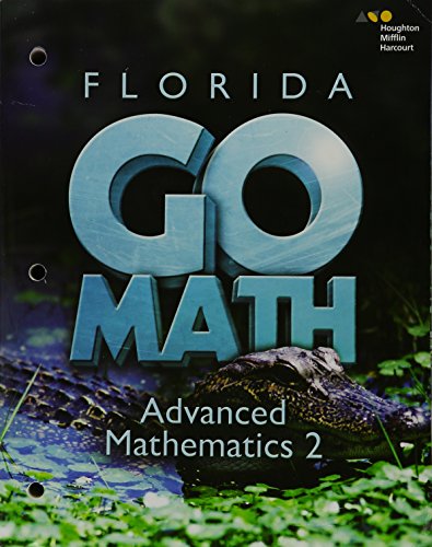 Go Math! Florida Student Interactive Worktext Advanced Mathematics 22015