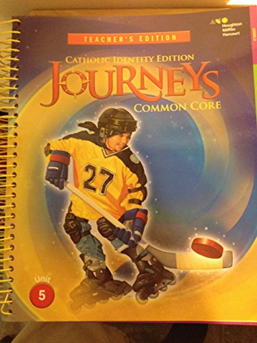 Houghton Mifflin Harcourt Journeys Catholic Diocese Teacher's Edition Volume 5Grade 5 2014