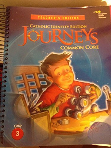 Houghton Mifflin Harcourt Journeys Catholic Diocese Teacher's Edition Volume 3Grade 3 2014