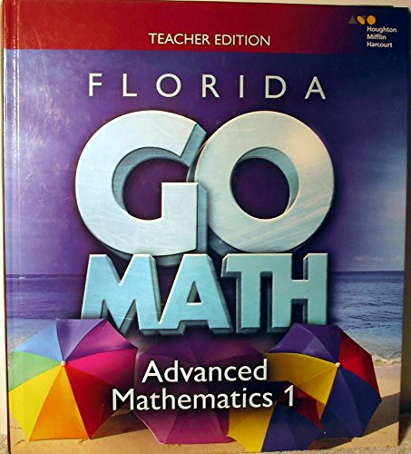 Go Math! Florida Teacher Edition Advanced Mathematics 1 2015