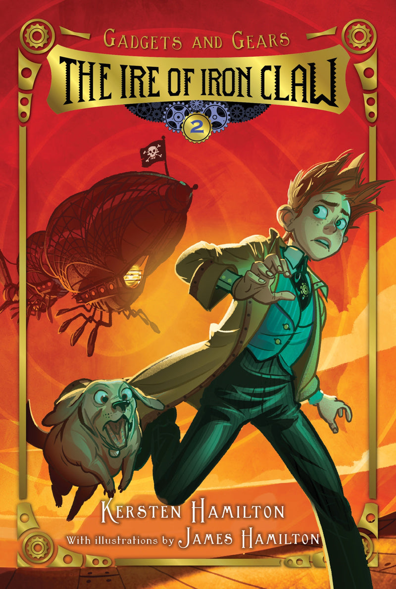 The Ire of Iron Claw: Gadgets and Gears, Book 2