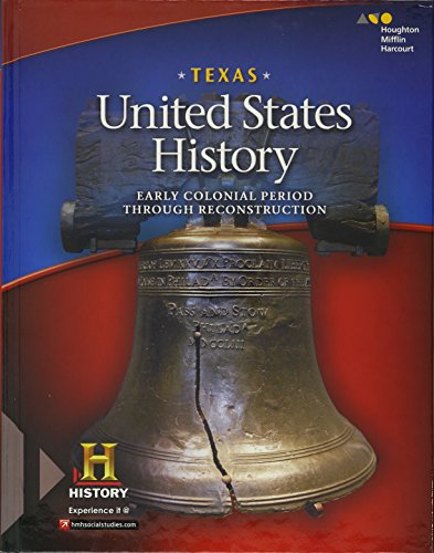 United States History Texas Student Edition Early Colonial Periodthrough Reconstruction 2016