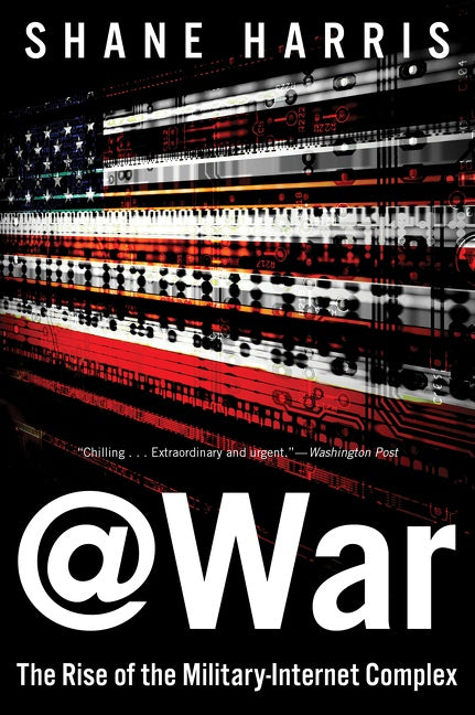 @war: The Rise of the Military-Internet Complex