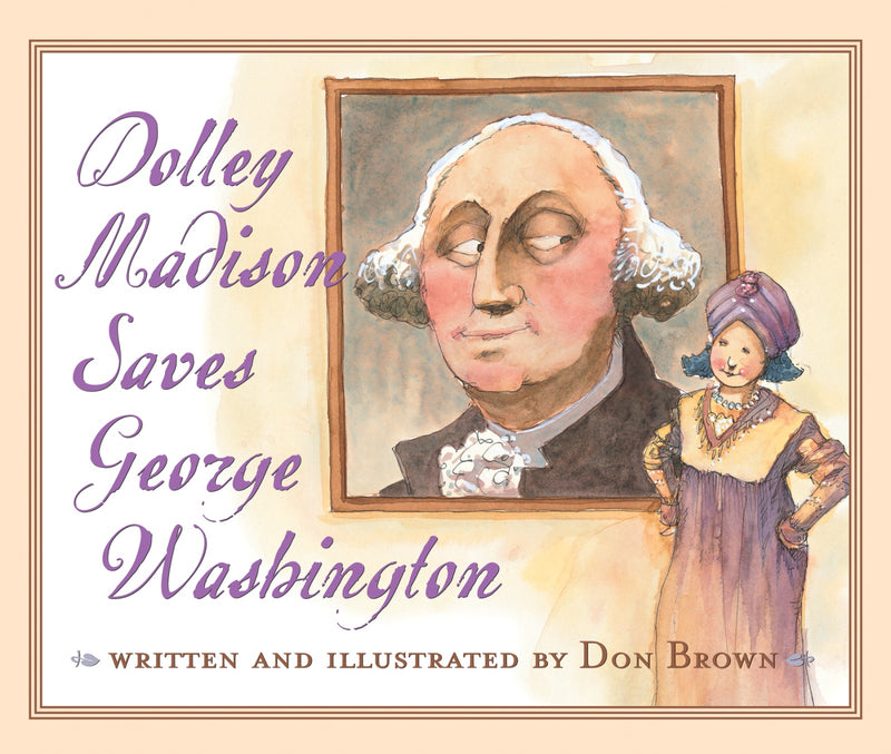 Dolley Madison Saves George Washington
