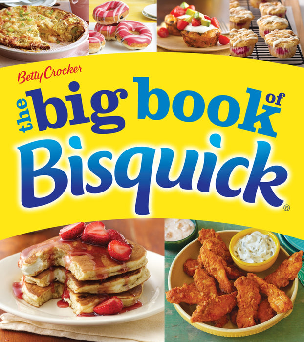 Betty Crocker The Big Book Of Bisquick