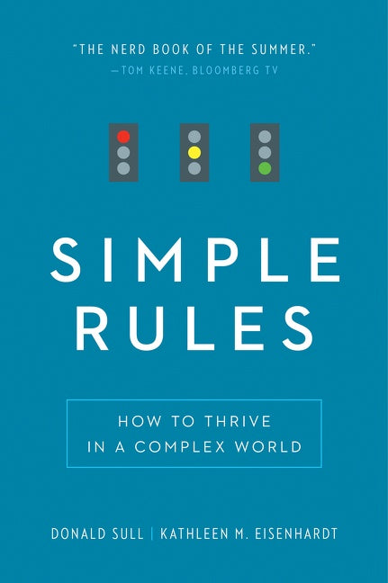 Simple Rules: How to Thrive in a Complex World