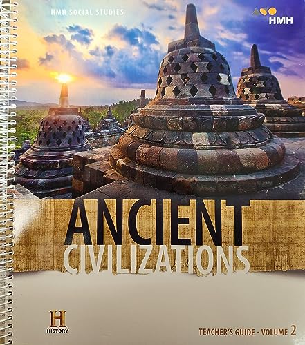 HMH Social Studies: Ancient Civilizations Teacher Guide Volume 2 Grades 6-8 2019