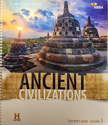 HMH Social Studies: Ancient Civilizations Teacher Guide Volume 3 Grades 6-8 2019