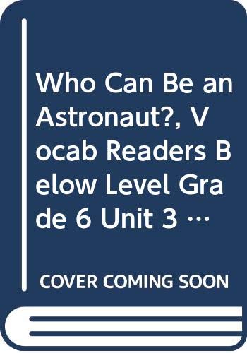 Journeys Vocabulary Readers Individual Titles Set (6 copies each) Level U WhoCan Be an Astronaut?
