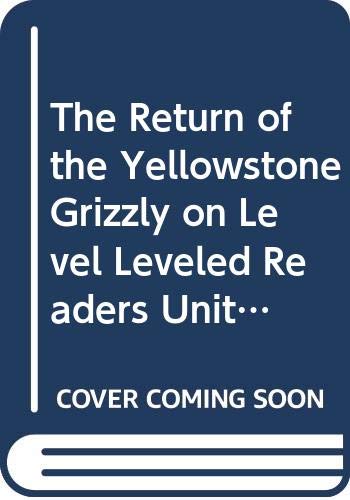 Journeys Leveled Readers Individual Titles Set (6 copies each) Level S TheReturn of the Yellowstone Grizzly