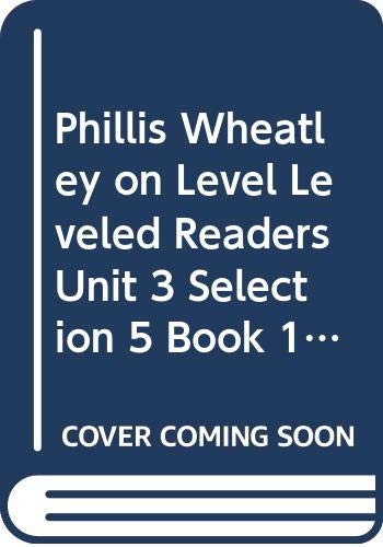 Journeys Leveled Readers Individual Titles Set (6 copies each) Level T PhillisWheatley