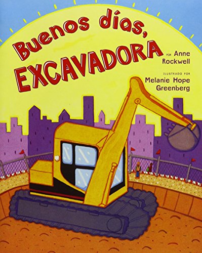 Senderos EstÃ¡ndares Comunes Read Aloud Grade K Buenos dia, Excavadora (Unit 2,Book 9)