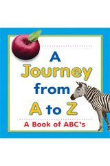Journeys A Journey From A To Z Big Book Grade K A Book of ABC's