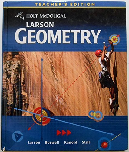 Holt Mcdougal Larson Geometry Teacher's Edition [Hardcover] Ron Larson; Laurie Boswell; Timothy Kanold and Lee Stiff